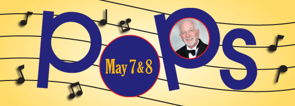 Pops Concert May 7 & 8